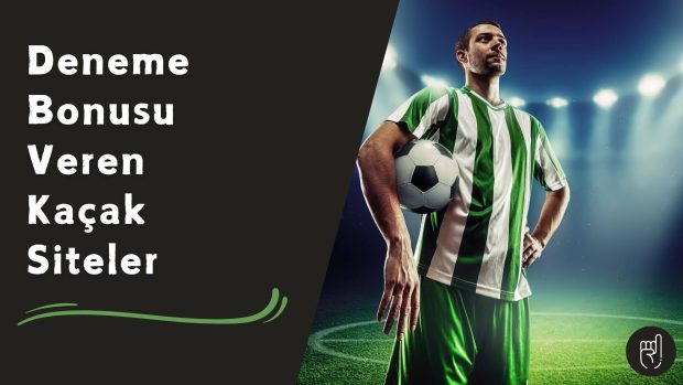 Deneme Bonusu Veren Kaçak Siteler