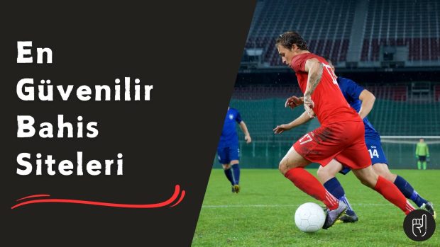 En Güvenilir Bahis Siteleri